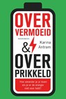 Oververmoeid & Overprikkeld - Karina Antram - 9789464710694