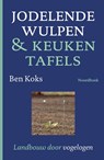 Jodelende wulpen & keukentafels - Ben Koks - 9789464712551