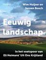 Eeuwig landschap - Wim Huijser ; Jeroen Bosch - 9789464712629