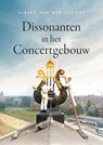 Dissonanten in het Concertgebouw - Albert van der Schoot - 9789464712834