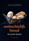 Ambachtelijk brood in zeven lessen - Jan Boeren - 9789464714579