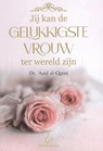 Jij kan de gelukkigste vrouw ter wereld zijn - Aaid Al-Qarni - 9789464740042