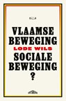 Vlaamse beweging, sociale beweging? - Lode Wils - 9789464750096