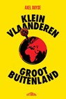 Klein Vlaanderen - Groot buitenland - Axel Buyse - 9789464750973