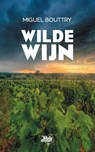 Wilde wijn - Miguel Bouttry - 9789464783155