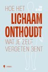 Hoe het lichaam onthoudt wat je zelf vergeten bent - Tom De Prest - 9789464788860