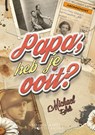 Papa, heb je ooit? - Michael Sels - 9789464789478