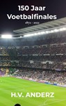 150 Jaar Voetbalfinales - H.V. Anderz - 9789464800364