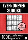 Even/Oneven Sudoku - Nr. 30 - 100 Puzzels voor Beginners - Sudoku Puzzelboeken - 9789464800487