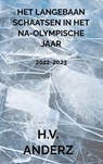 Het Langebaan Schaatsen in het Na-Olympische Jaar - H.V. Anderz - 9789464805307