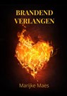 Brandend verlangen - Marijke Maes - 9789464808490