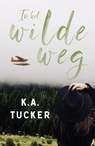 In het wilde weg - K.A. Tucker - 9789464820546