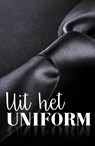 Uit het uniform - Suzanne van Bilderbeek ; Yentl Spijk ; Marieke Duchatteau ; Melissa Blad ; Patricia van Dam ; Emma Anna ; Lisanne Stam ; Renée Olsthoorn ; Nicole Schelling ; Ryanne Veldkamp - 9789464820621