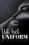 Uit het uniform - Suzanne van Bilderbeek ; Yentl Spijk ; Melissa Blad ; Marieke Duchatteau ; Ryanne Veldkamp ; Nicole Schelling ; Patricia van Dam ; Emma Anna ; Lisanne Stam ; Renée Olsthoorn - 9789464820638