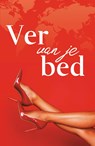 Ver van je bed - Nicole Schelling ; Ryanne Veldkamp ; Renée Olsthoorn ; Kristie Raaijmakers ; Kyra Mind - 9789464821611