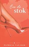 Aan de stok - Patricia van Dam - 9789464821833