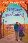 Met onze geschiedenis - Kristyn J. Miller - 9789464822113