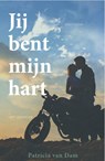 Jij bent mijn hart - Patricia van Dam - 9789464822793