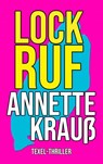 Lockruf - Annette Krauß - 9789464856187