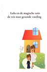Lulu en de magische tuin de reis naar gezonde voeding - Eveline van Hattum - Woortman - 9789464856613