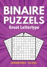 Binairo Groot Lettertype - 100 Binaire Puzzels - Alle Levels - Puzzelboeken met Groot Lettertype - 9789464857764