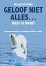 Geloof niet alles… - Jules de Waart - 9789464871791