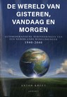 De wereld van gisteren, vandaag en morgen - Anton Kruft - 9789464872088