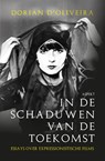 In de schaduwen van de toekomst - Dorian D'Oliveira - 9789464872194