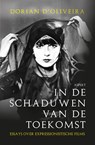 In de schaduwen van de toekomst - Dorian D’Oliveira - 9789464872996
