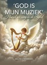 ‘God is mijn muziek’ - Willem J. Ouweneel - 9789464873054