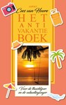 Het Anti-Vakantieboek - Cees van Hoore - 9789464873214