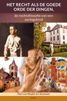 Het recht als de goede orde der dingen - Paul van Nispen tot Sevenaer - 9789464873245