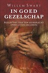 In goed gezelschap - Willem Swart - 9789464874044