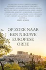 Op zoek naar een nieuwe Europese orde - Frits Bosch - 9789464874327