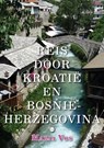 Reis door Kroatië en Bosnië-Herzegovina - Marja Vos - 9789464891065