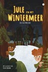 Jule en het Wintermeer - Iris Olde Wolsink (Tekst) - 9789464893892