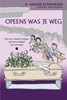 Opeens was je weg - G. Sabine Eijsenring - 9789464896947