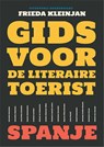 Gids voor de literaire toerist Spanje - Frieda Kleinjan-van Braam - 9789464915839