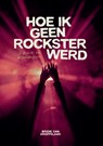 Hoe ik geen rockster werd - Bridie van Droffelaar - 9789464919578
