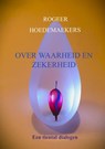 Over waarheid en zekerheid - Rogeer Hoedemaekers - 9789464923490