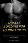 Muscle building for hardgainers - Luc Molenaar - 9789464923889