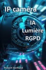 IP caméra - Robert Verhulst - 9789464924589