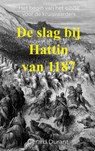 De slag bij Hattin van 1187 - Gerard Durant - 9789464925302