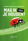 Mag ik van je houden? - Angelique van Dongen - 9789464932089