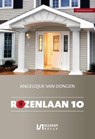 Rozenlaan 10 - Angelique van Dongen - 9789464932935