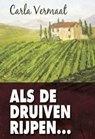 Als de druiven rijpen - Carla Vermaat - 9789464936421