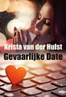 Gevaarlijke date - Krista van der Hulst - 9789464938203