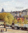 Impressionist Paris – A Panoramic View of Paris in French Impressionism - Alexander Eiling ; Frouke van Dijke ; Judit Geskó - 9789464941401