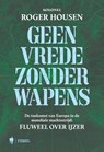 Geen vrede zonder wapens - Roger Housen - 9789464987478