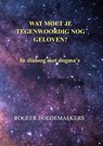 Wat moet je tegenwoordig nog geloven? - Rogeer Hoedemaekers - 9789465011097